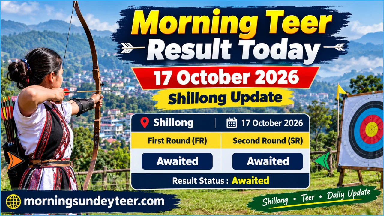 Morning Teer Result Today 17 October 2026 Shillong Update